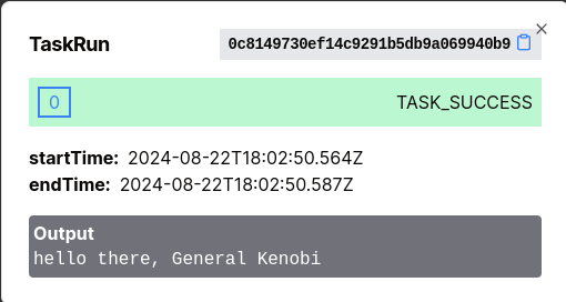 A TaskRun details modal showing the task succeeded, its start and end time, and its output.